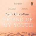 Cover Art for 9780143442585, Friend of My Youth [Paperback] AMIT CHAUDHURI by Amit Chaudhuri