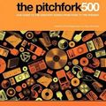 Cover Art for 9781416562023, The Pitchfork 500: Our Guide to the Greatest Songs from Punk to the Present by Ryan Schreiber