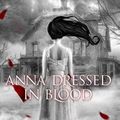 Cover Art for B004V9O52U, Anna Dressed in Blood (Anna Dressed in Blood Series Book 1) by Kendare Blake