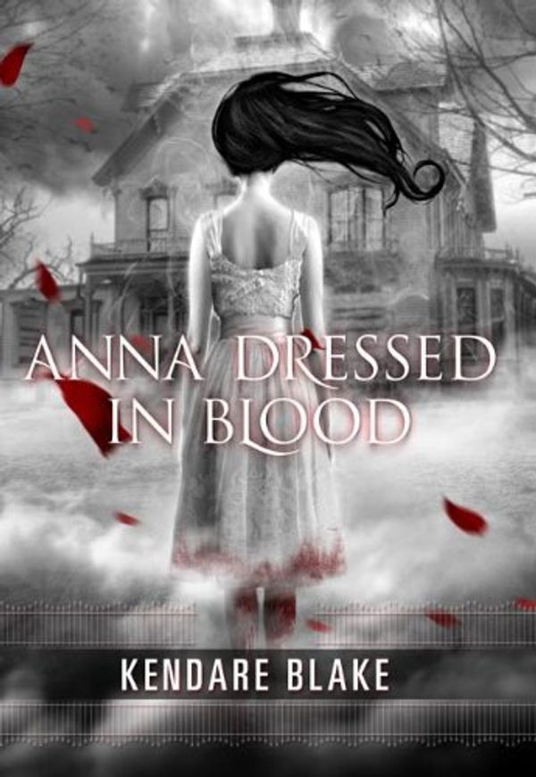 Cover Art for B004V9O52U, Anna Dressed in Blood (Anna Dressed in Blood Series Book 1) by Kendare Blake