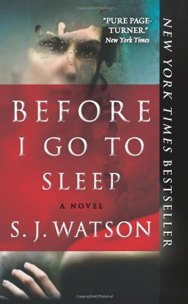 Cover Art for 9780062244543, Before I Go to Sleep by S. J. Watson