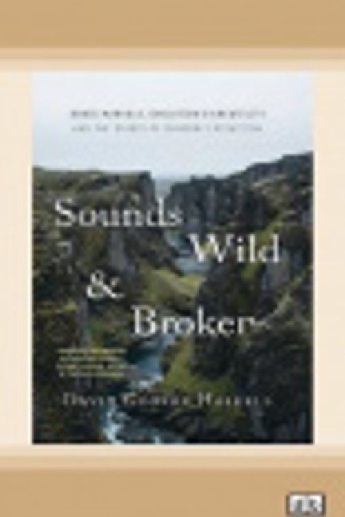 Cover Art for 9780369384973, Sounds Wild and Broken by David George Haskell