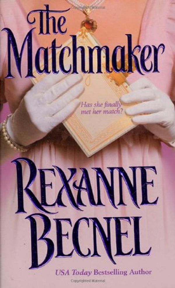 Cover Art for 9780312976996, The Matchmaker by Rexanne Becnel