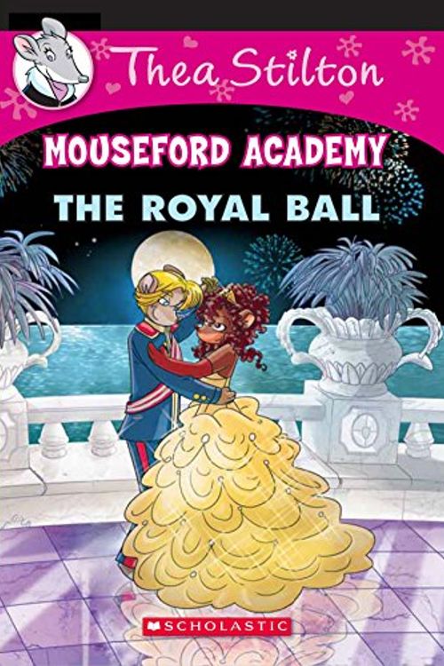 Cover Art for 9789352751617, THEA STILTON MOUSEFORD ACADEMY#16 THE ROYAL BALL by Geronimo Stilton