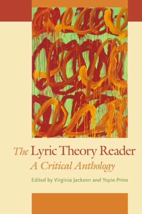 Cover Art for 9781421411996, The Lyric Theory Reader: A Critical Anthology by Jackson, Virginia, Prins, Yopie