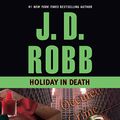 Cover Art for B0019ZWM9C, Holiday in Death: In Death, Book 7 by J. D. Robb