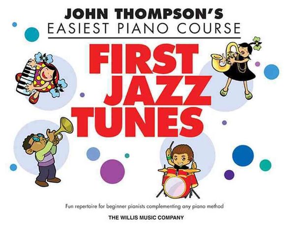 Cover Art for 9781480350809, John Thompson’s Easiest Piano Course: First Jazz Tunes by Eric Baumgartner