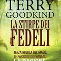 Cover Art for 9788834728130, La Stirpe dei Fedeli by Terry Goodkind