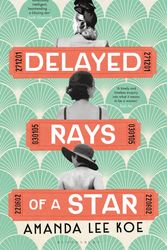 Cover Art for 9781526609007, Delayed Rays of a Star by Amanda Lee Koe
