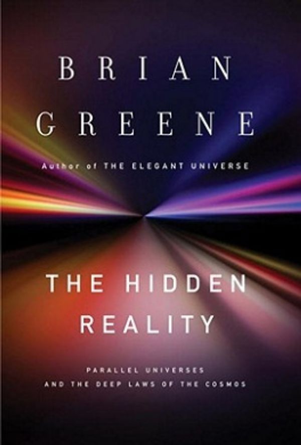 Cover Art for 9780307265630, The Hidden Reality by Brian Greene