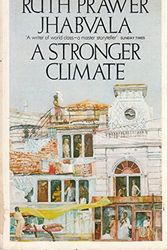Cover Art for 9780586056608, A Stronger Climate by Ruth Prawer Jhabvala