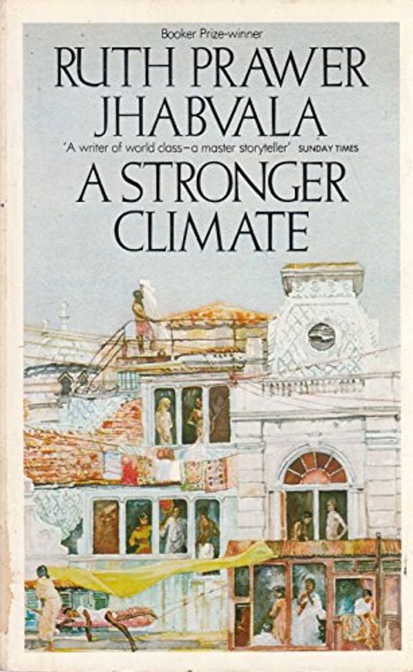 Cover Art for 9780586056608, A Stronger Climate by Ruth Prawer Jhabvala