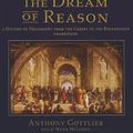 Cover Art for 9781441759955, The Dream of Reason by Anthony Gottlieb