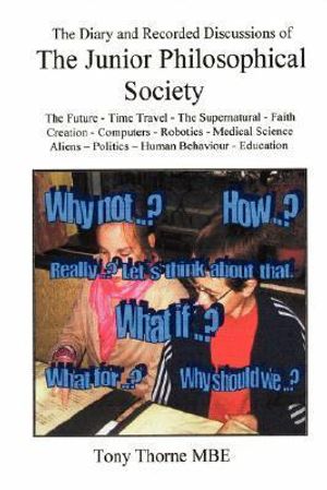 Cover Art for 9781411696235, The Junior Philosophical Society by MBE Tony Thorne