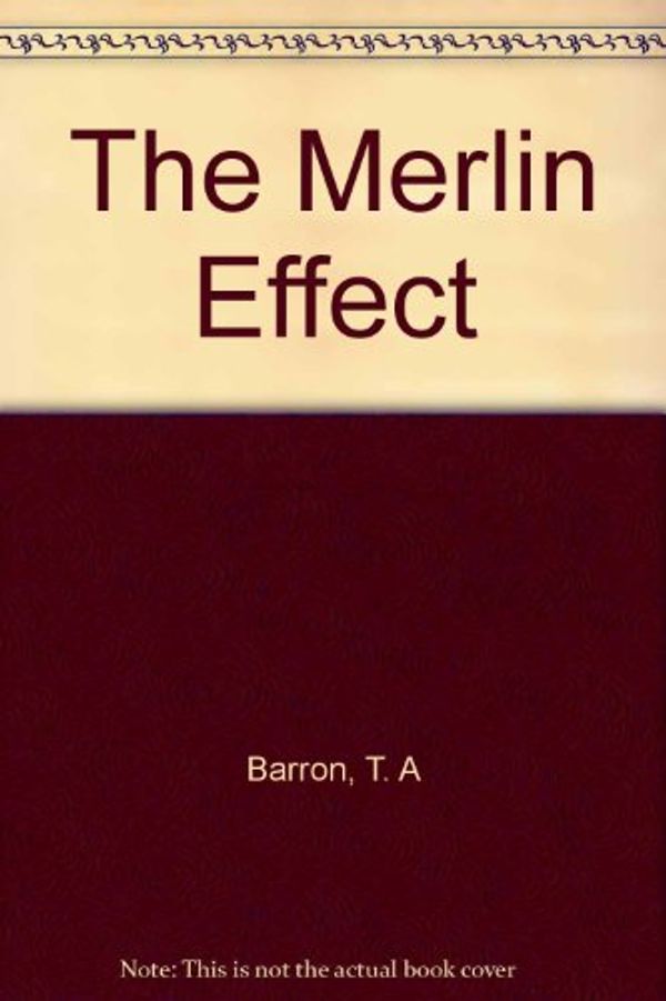 Cover Art for 9780606116183, The Merlin Effect by T. A. Barron