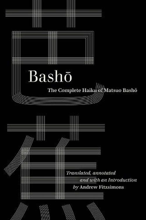 Cover Art for 9780520385580, Basho: The Complete Haiku of Matsuo Basho by Basho