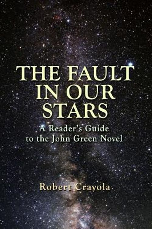 Cover Art for 9781499369625, The Fault in Our Stars: A Reader's Guide to the John Green Novel by Robert Crayola