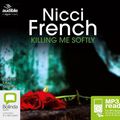 Cover Art for 9781486299096, Killing Me Softly by Nicci French