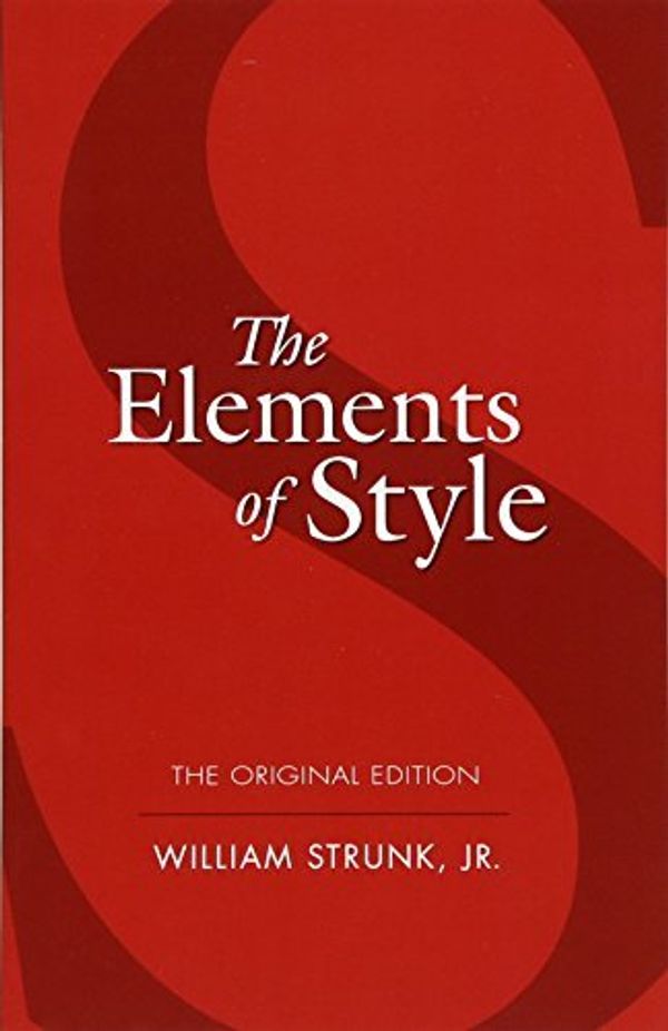 Cover Art for B01FGMUH04, The Elements of Style: The Original Edition (Dover Language Guides) by William Strunk Jr.(2006-05-26) by 