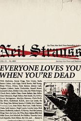 Cover Art for 9780061543678, Everyone Loves You When You're Dead by Neil Strauss