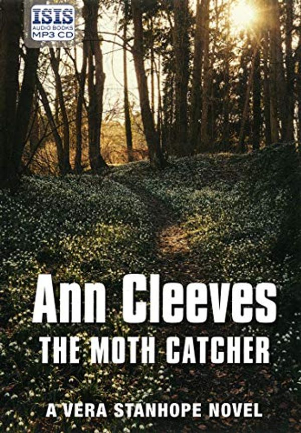 Cover Art for 9781445045092, The Moth Catcher by Ann Cleeves