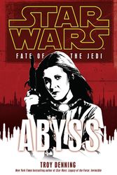 Cover Art for 9781846056864, Star Wars: Fate of the Jedi - Abyss by Troy Denning