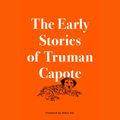 Cover Art for 9780147526113, The Early Stories of Truman Capote by Truman Capote