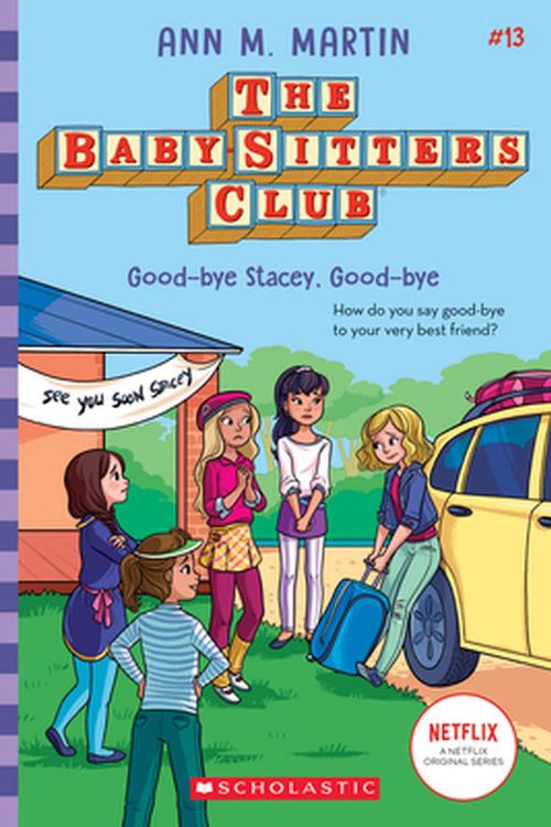 Cover Art for 9781338684957, Good-Bye Stacey, Good-Bye (the Baby-Sitters Club, 13), Volume 13 by Ann M. Martin