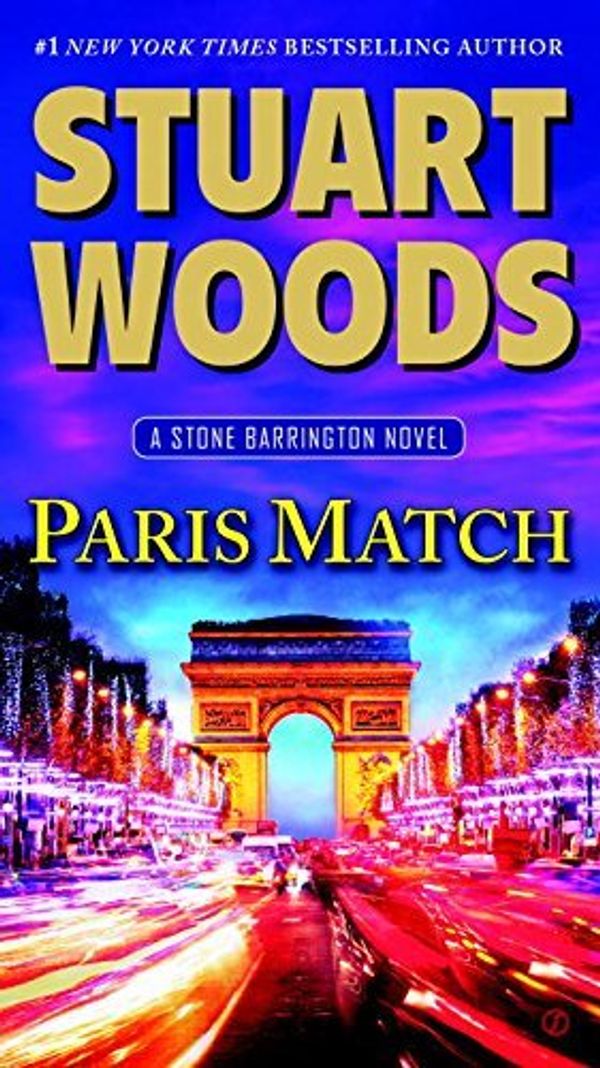 Cover Art for B012HV9O88, Paris Match: A Stone Barrington Novel (Stone Barrington Novels) by Stuart Woods (2-Jun-2015) Paperback by Stuart Woods