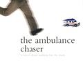 Cover Art for 9781405035989, The Ambulance Chaser by Richard Beasley