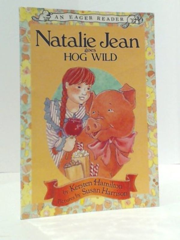 Cover Art for 9780842346238, Natalie Jean Goes Hog Wild by Kersten Hamilton