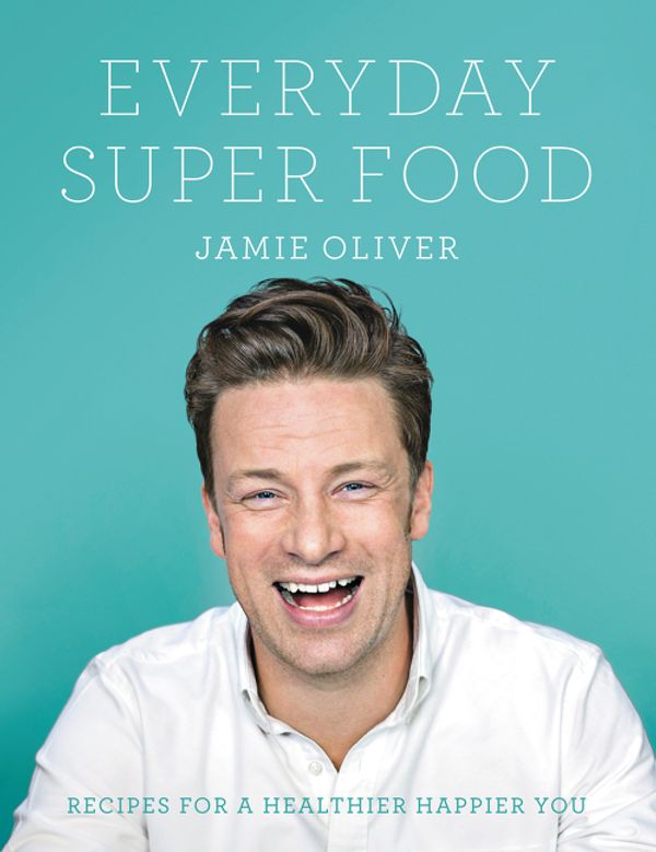 Cover Art for 9780062305640, Everyday Super Food by Jamie Oliver