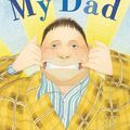 Cover Art for 9781448193806, My Dad by Anthony Browne