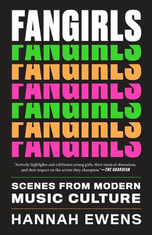 Cover Art for 9781477322093, Fangirls: Scenes from Modern Music Culture by Hannah Ewens