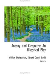 Cover Art for 9781110711512, Antony and Cleopatra: An Historical Play by Edward Capell, David Garrick, William Shakespeare