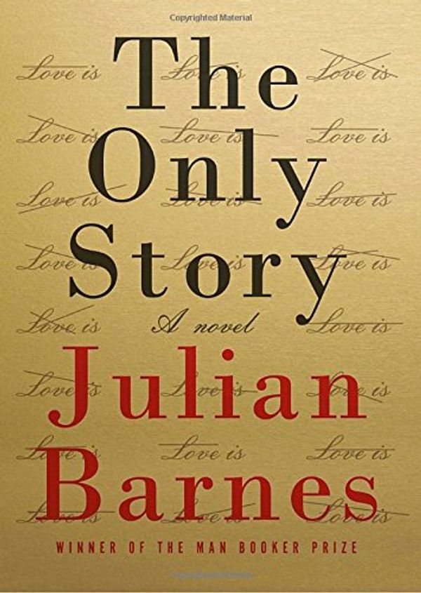 Cover Art for 9780525521211, The Only Story by Julian Barnes