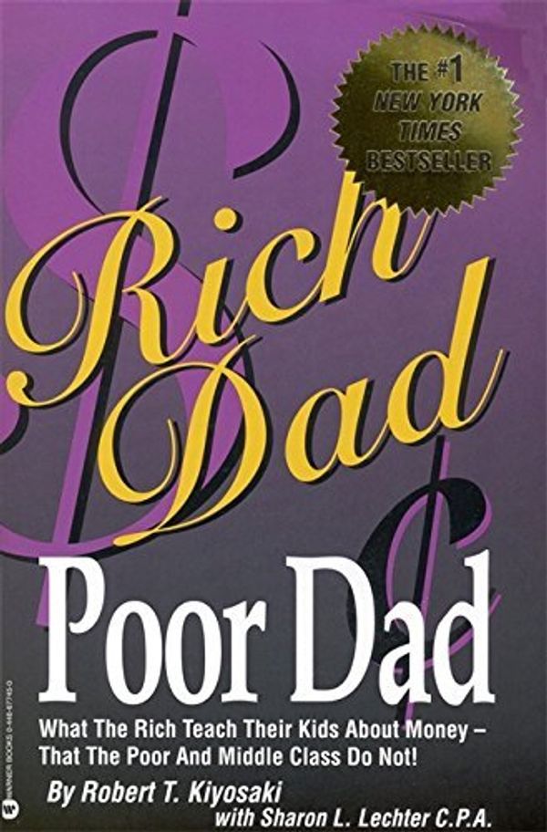 Cover Art for 8806171515204, Rich dad poor dad: What the rich teach their kids about money - That the poor and middle class do not! by Robert T. Kiyosaki with Sharon L. Lechter, CPA