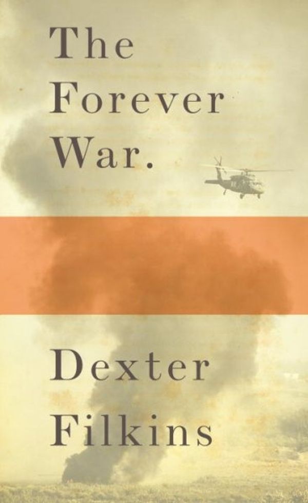 Cover Art for 9780307266392, The Forever War by Dexter Filkins