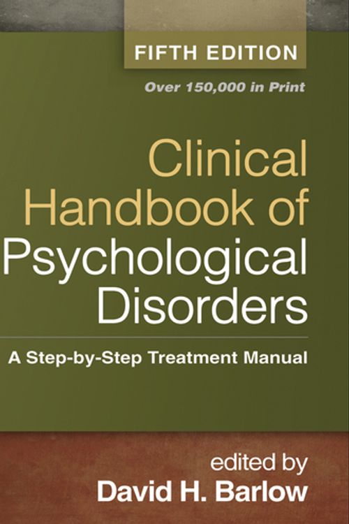Cover Art for 9781462513260, Clinical Handbook of Psychological Disorders, Fifth Edition by David H. Barlow