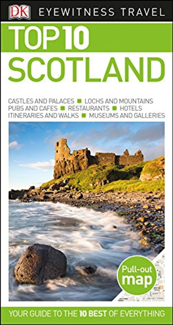 Cover Art for 9781465465528, Top 10 Scotland (DK Eyewitness Top 10 Travel Guides) by Dk Eyewitness