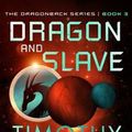 Cover Art for 9781504050517, Dragon and Slave by Timothy Zahn