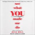 Cover Art for 9798212217491, See What You Made Me Do by Jess Hill