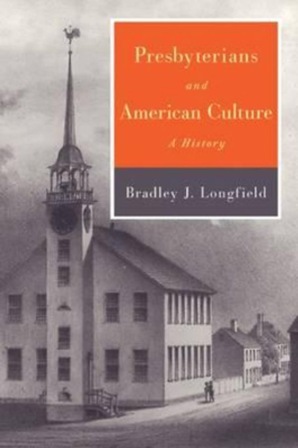 Cover Art for 9780664231569, Presbyterians and American Culture by Bradley J. Longfield