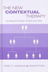 Cover Art for 9780415934374, The New Contextual Therapy: Guiding the Power of Give and Take by Terry D. Hargrave, Franz Pfitzer
