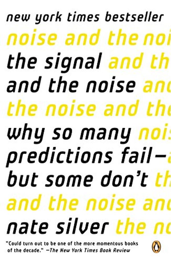 Cover Art for B007V65R54, The Signal and the Noise: Why So Many Predictions Fail-but Some Don't by Nate Silver