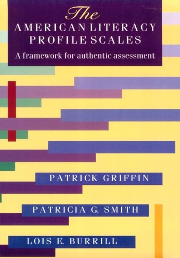 Cover Art for 9780435088316, The American Literacy Profile Scales: A Framework for Authentic Assessment (Expo: AQA GCSE French) by Patrick E. Griffin