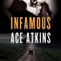 Cover Art for 9780399156304, Infamous by Ace Atkins