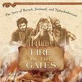 Cover Art for 9780812704433, Fire in the Gates: The Story of Baruch, Jeremiah, and Nebuchadnezzar by Jr.  Thurman C Petty