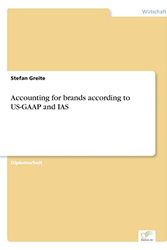 Cover Art for 9783838684598, Accounting for brands according to US-GAAP and IAS by Stefan Greite
