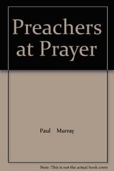 Cover Art for 9781871552812, Preachers at Prayer by Dr. Paul Murray